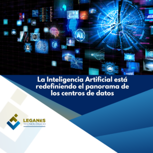 La Inteligencia Artificial impulsa una nueva era en los centros de datos