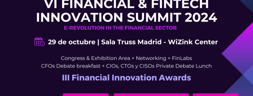 Madrid acoge la VI Financial & Fintech Innovation Summit 2024